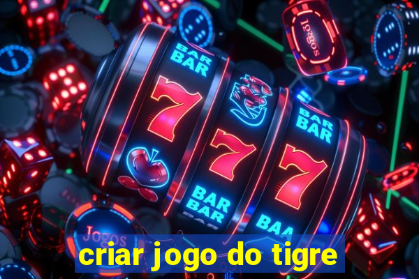 criar jogo do tigre